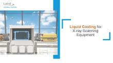 Liquid Cooling for X-ray Scanning Equipment Image